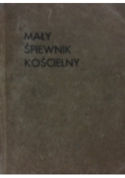 Mały Śpiewnik Kościelny, 1947r.
