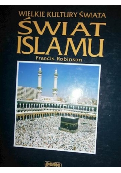 Wielkie kultury świata Świat Islamu