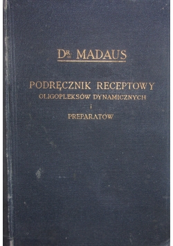 Poradnik receptowy oligopleksów dynamicznych i preparatów, 1929 r.