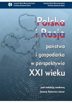 Polska i Rosja państwo i gospodarka w perspektywie XXI wieku