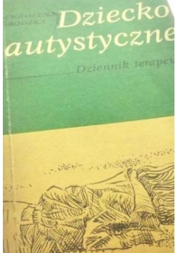 Dziecko autystyczne Dziennik terapeuty