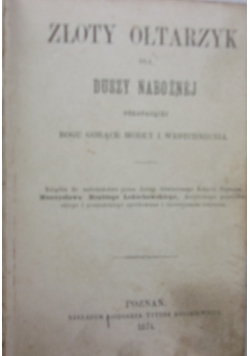 Złoty ołtarzyk dla duszy nabożnej, 1874 r.