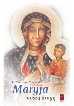 Maryja naszą drogą