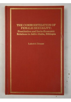 The Commoditization of Female Sexuality: Prostitution and Socio-Economic Relations in Addis Ababa, Ethiopia