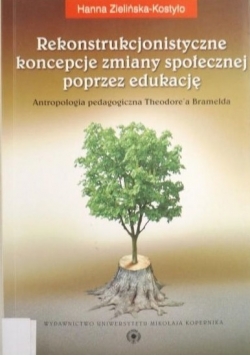 Rekonstrukcjonistyczne koncepcje zmiany społecznej poprzez edukację