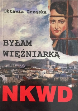Byłem więźniem NKWD