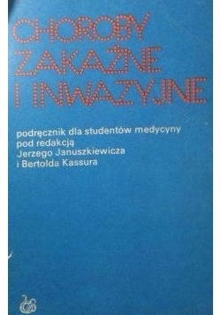 Choroby zakaźne i inwazyjne. Podręcznik dla studentów medycyny
