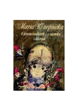 O krasnoludkach i sierotce Marysi