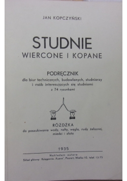 Studnie wiercone i kopane, reprint z 1935r.
