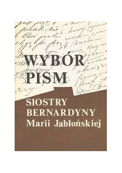 Wybór pism siostry Bernardyny