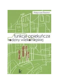 Funkcja opiekuńcza rodziny wielkomiejskiej