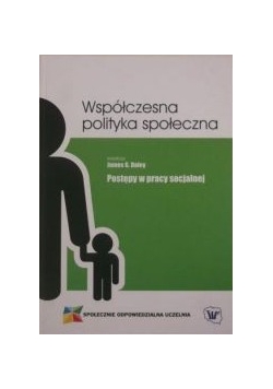Daley James (red.) - Współczesna polityka społeczna