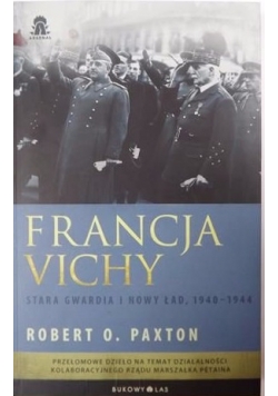 Francja Vichy Stara gwardia i nowy ład, 1940-1944
