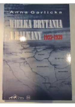 Wielka Brytania a Bałkany 1935-1939