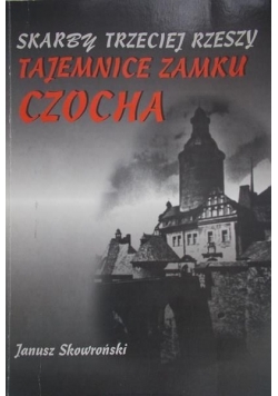 Skarby Trzeciej Rzeszy . Tajemnice zamku Czocha