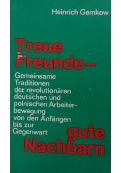Treue Freunde-gute Nachbarn