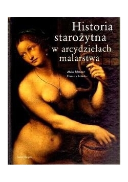 Historia starożytna w arcydziełach malarstwa