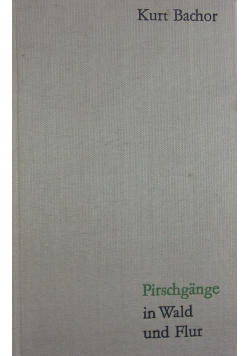 Pirschgange in Wald und Flur