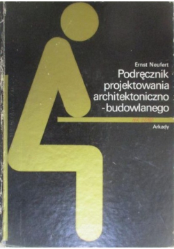 Podręcznik projektowania architektoniczno - budowlanego