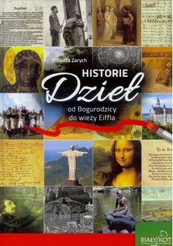 Historie Dzieł od Bogurodzicy do wieży Eiffla