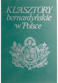 Klasztory bernardyńskie w Polsce w jej granicach historycznych
