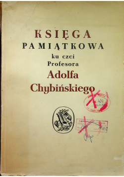 Księga Pamiątkowa ku czci Profesora Adolfa Chybińskiego 1950 r