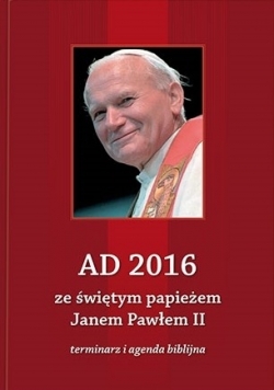 AD 2016 ze świętym papieżem Janem Pawłem II
