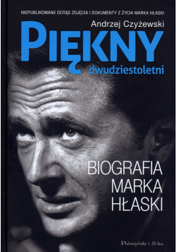 Piękny dwudziestoletni Biografia Marka Hłaski