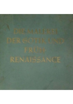 Die Malerei der Gotik und fruh Renaissance , 1938 r.