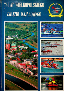 75 lat wielkopolskiego związku kajakowego