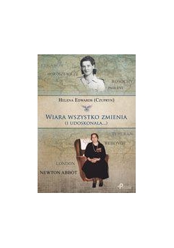 Wiara wszystko zmienia i udoskonala