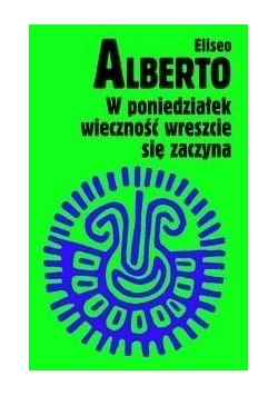W poniedziałek wieczność wreszcie się zaczyna