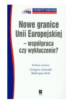 Nowe granice Unii Europejskiej współpraca czy wykluczenie