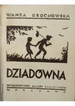 Dziadówna, czyli przygody Józia i Helenki, 1937 r.