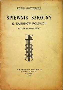 Śpiewnik szkolny 12 kanonów polskich 1932 r