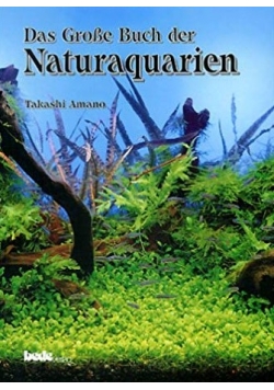 Das Grosse Buch der Naturaquarien