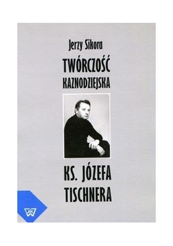 Twórczość kaznodziejska ks. J. Tischnera