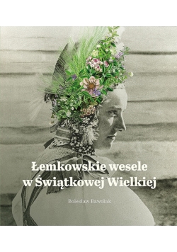 Łemkowskie wesele w Świątkowej Wielkiej
