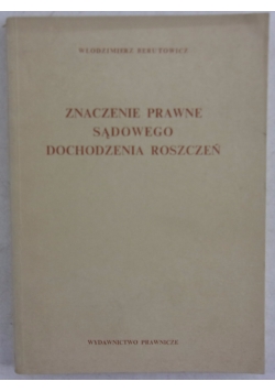 Znaczenie prawne sądowego dochodzenia roszczeń