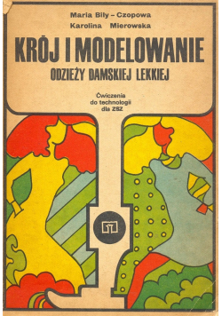 Krój i modelowanie odzieży damskiej lekkiej