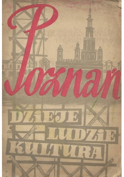 Poznań dzieje, ludzie,kultura