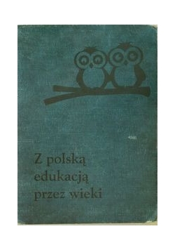 Z polską edukacją przez wieki+ autograf