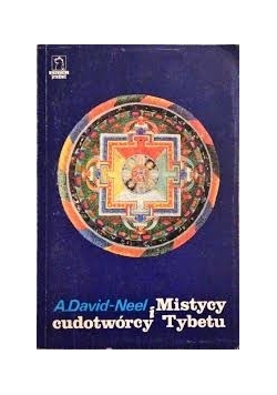 Mistycy i cudotwórcy z Tybetu