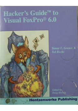 Hackers Guide to Visual FoxPro 6 0
