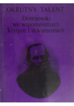 Dostojewski we wspomnieniach krytyce i dokumentach