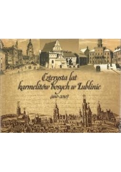 Czterysta lat karmelitów w Lublinie  (1610-2010)