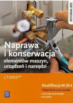 Naprawa i konserwacja elementów maszyn urządzeń i narzędzi