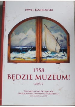 1958 Będzie Muzeum Część 2