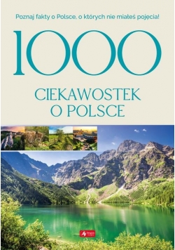 1000 ciekawostek o Polsce