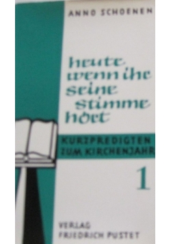 Heute wenn ihr seine stimme hort 1